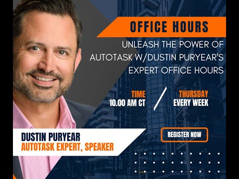 March 16, 2023 Session: Unleash the Power of Autotask with Dustin Puryear's Expert Office Hours
