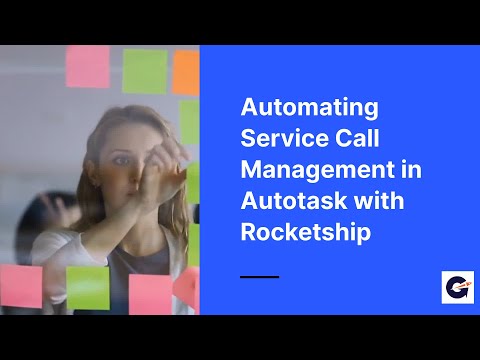 Automating Service Call Management in Autotask with Rocketship